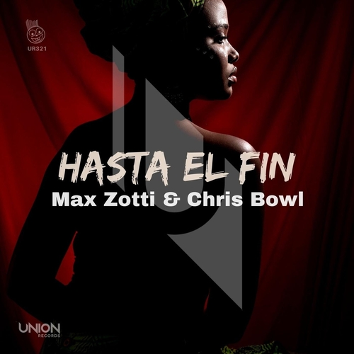 Max Zotti, Chris Bowl - Hasta El Fin [UR321]